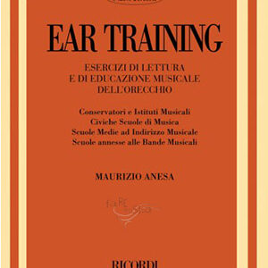 EAR TRAINING. Esercizi di lettura e di educazione musicale dell'orecchio, di M. Anesa (Nuovi Percorsi) Conservatori e Istituti Musicali. Civiche Scuole di Musica. Scuole Medie ad Indirizzo Musicale. Scuole annesse alle Bande Musicali ISMN M-2151-0634-5 Codice: MLR 634 BMG Ricordi