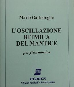 l'oscillazione ritmica del mantice, Mario Garberoglio